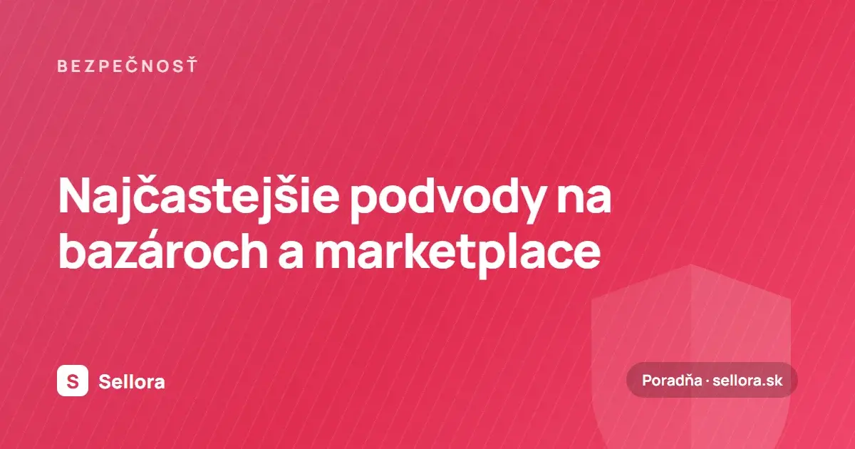 Najčastejšie podvody na bazároch a marketplace