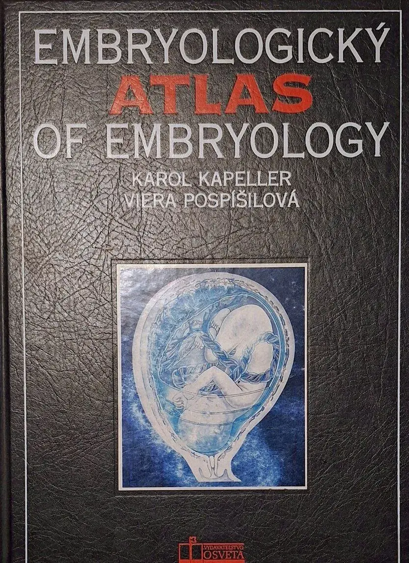 EMBRYOLOGICKÝ ATLAS - Karol Kappeler, Viera Pospíšilová