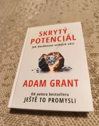 Skrytý potenciál - Adam Grant