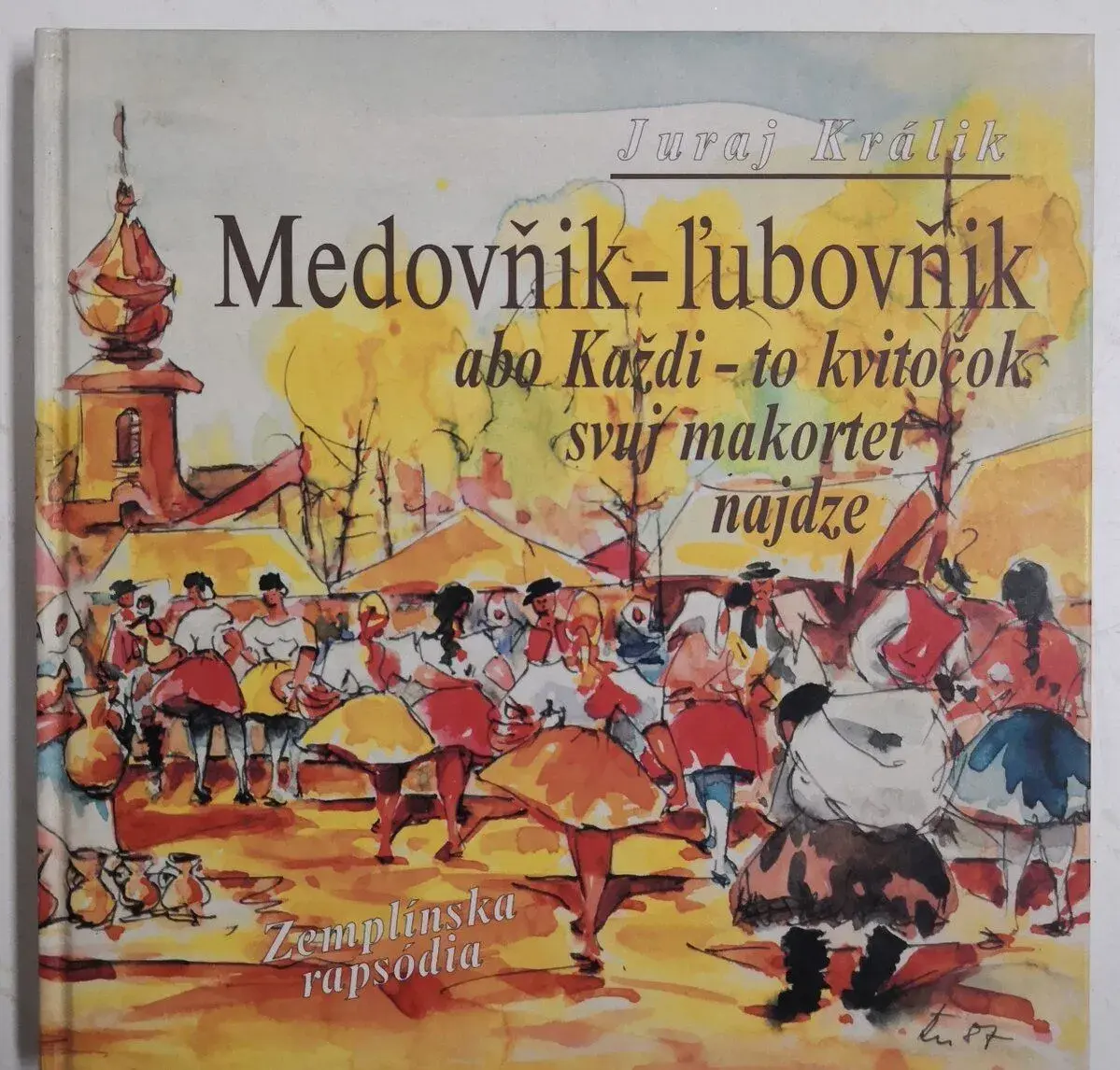 Medovňik-ľubovňik abo Každi – to kvitočok svuj makortet naj