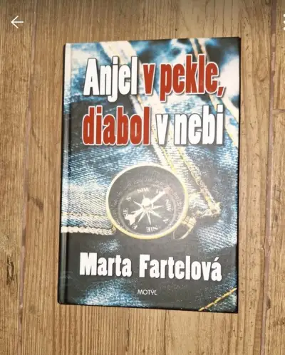 Anjel v pekle, diabol v nebi od Marta Fartelova