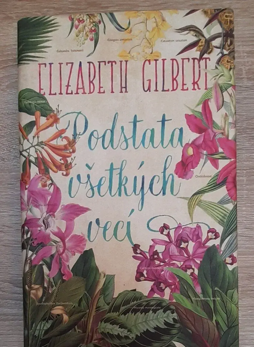 Elizabeth Gilbert: Podstata všetkých vecí