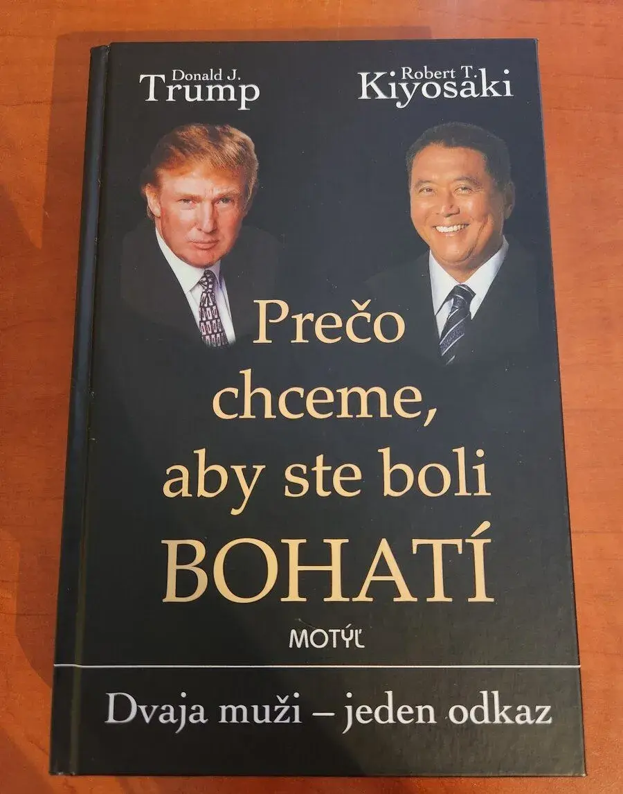Donald Trump & Kiyosaki - Prečo chceme, aby ste boli bohatí