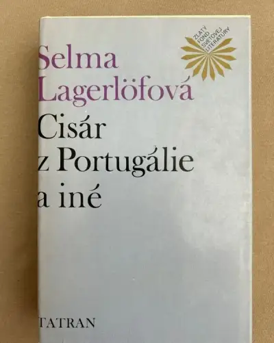 Cisár z Portugálie a iné - Selma Lagerlöf rok 1978