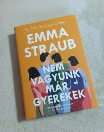 Emma Straub Nem vagyunk már gyerekek
