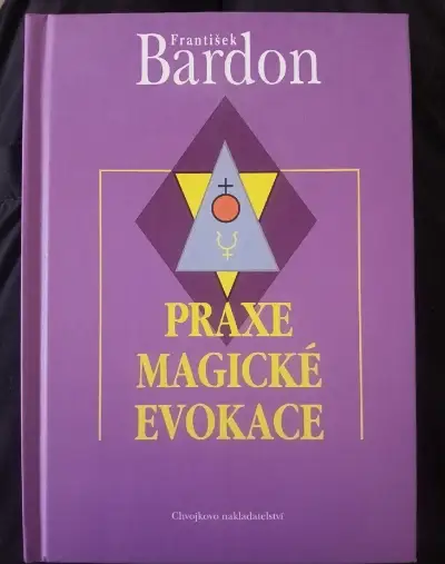 František Bardon - Praxe Magické Evokace