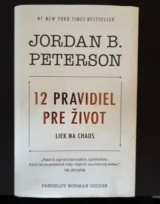 Jordan B. Peterson - 12 pravidiel pre život - Liek na chaos