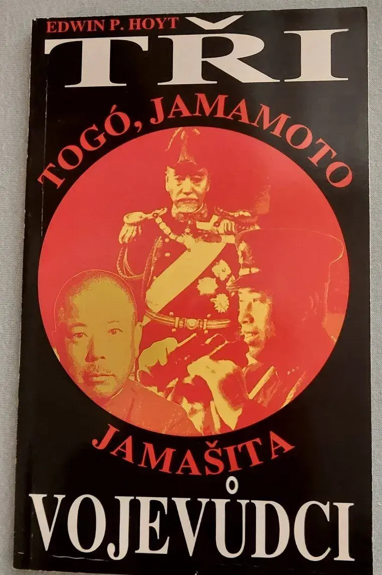 Tři vojevůdci: Togó, Jamamoto, Jamašita (Edwin Palmer Hoyt)