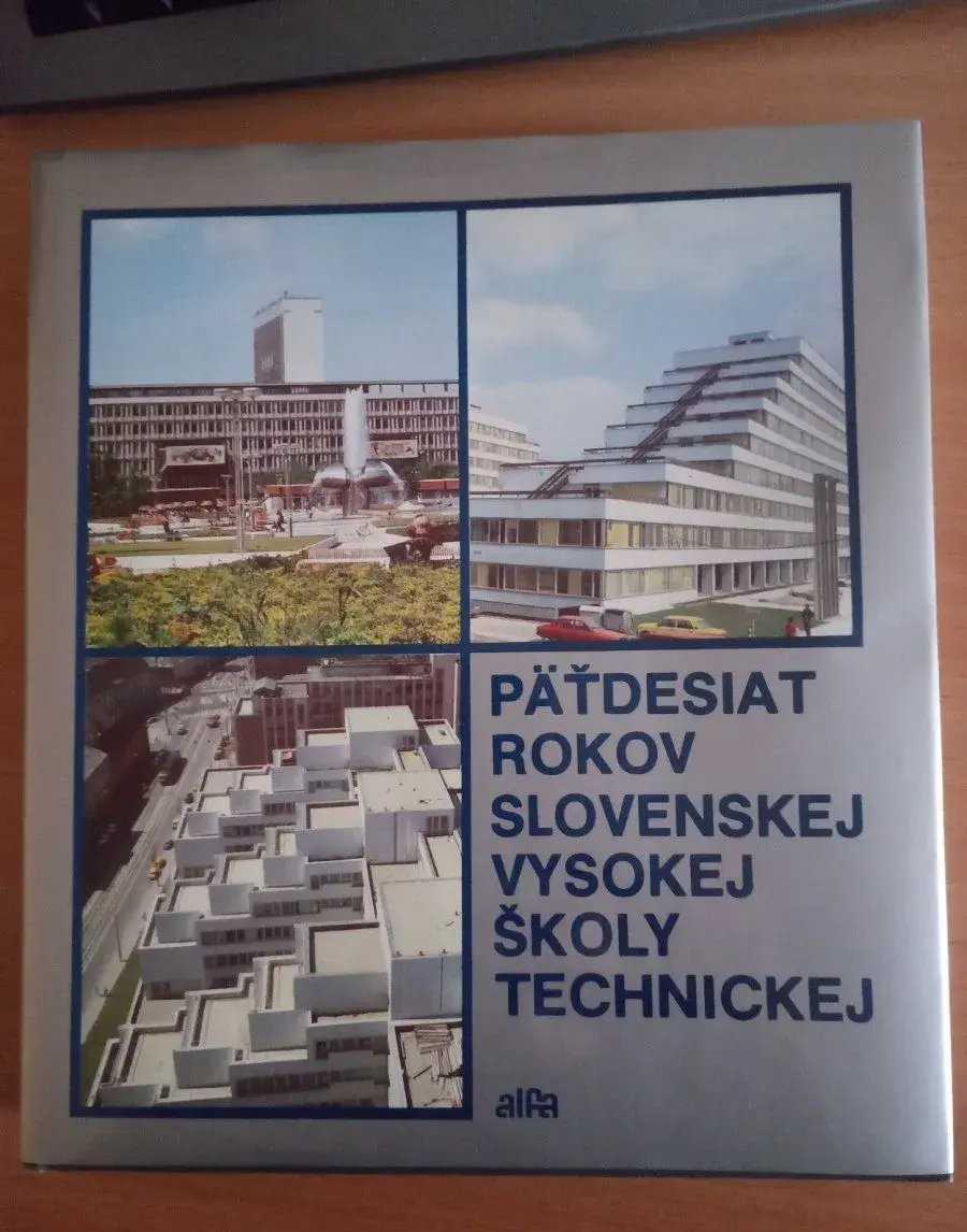 Päťdesiat rokov slovenskej vysokej skoly technickej