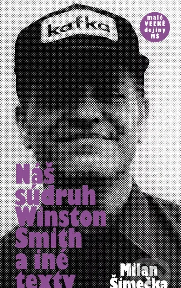 Milan Šimečka - súdruh Winston Smith a iné texty
