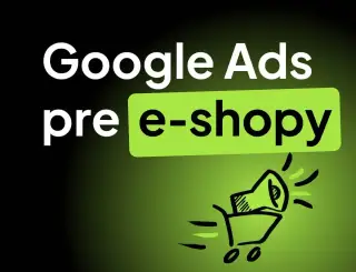 Google Ads pre e-shopy – pomôžem vám získať viac objednávok
