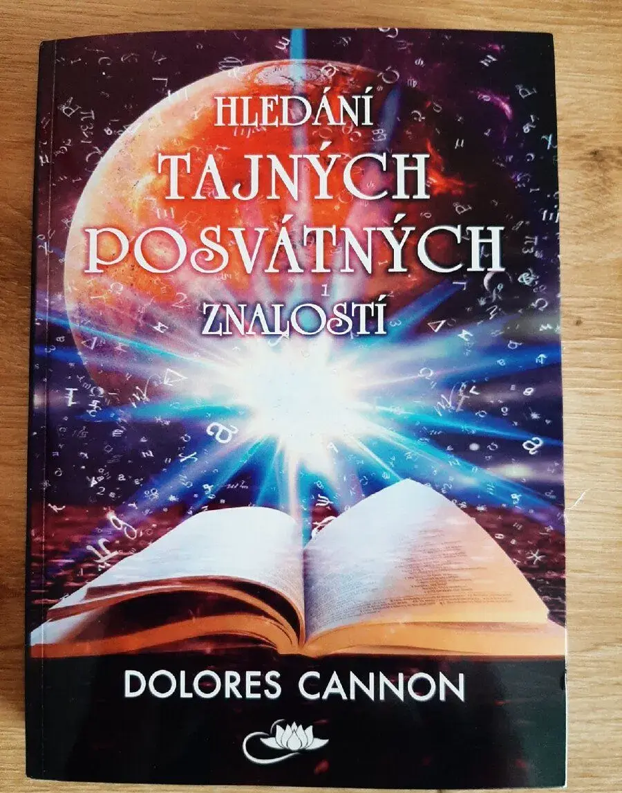 Hledání tajných posvátných znalostí - Dolores Cannon