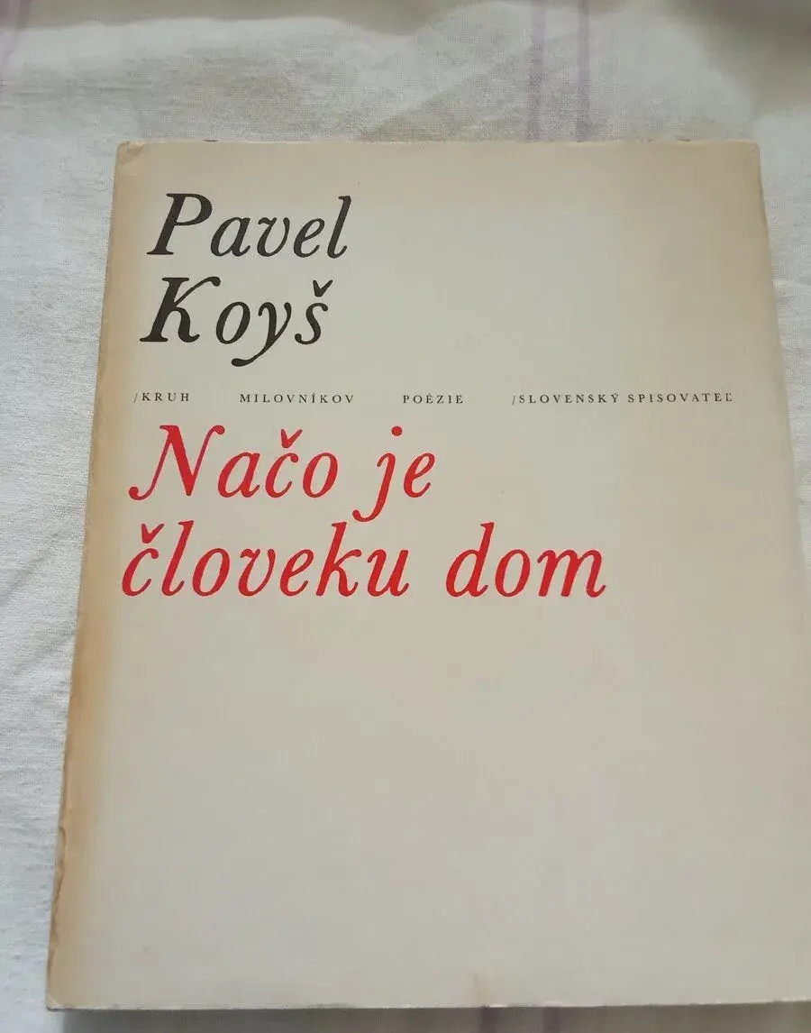Pavel Koyš, Načo je človeku dom