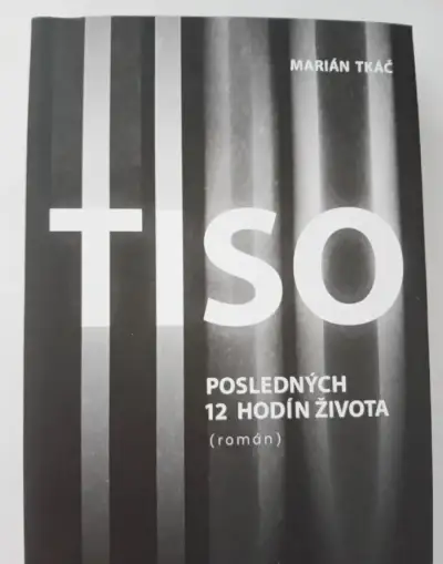 Marián Tkáč - Tiso posledných 12 hodín života