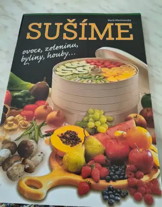 Sušíme ovoce, zeleninu, byliny, houby.