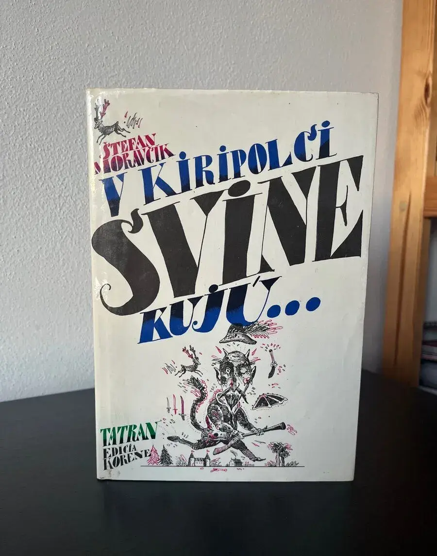 Štefan Moravčík - V Kiripolci svine kujú