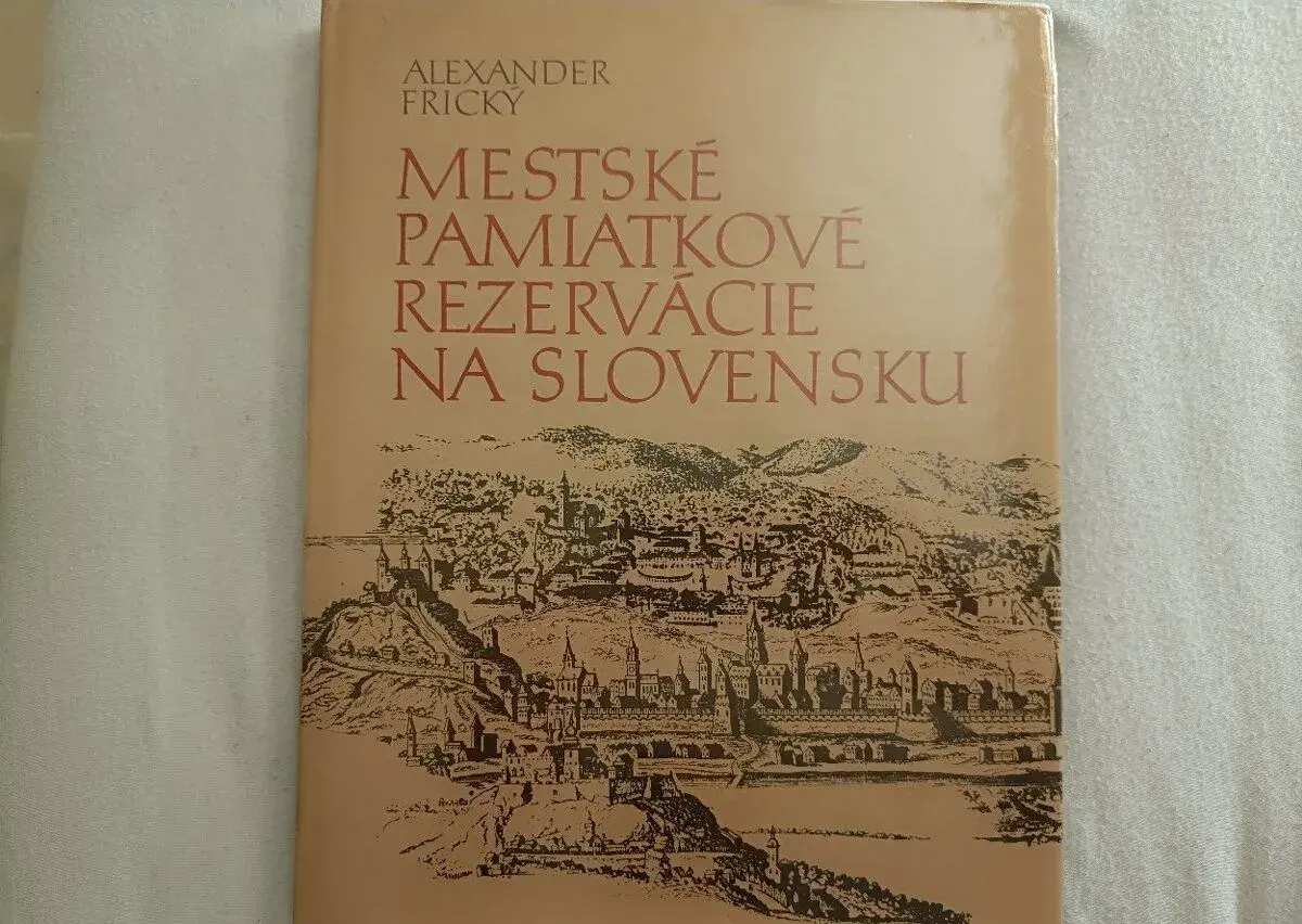 Alexander Frický- Mestské pamiatkové rezervácie na Slovensku