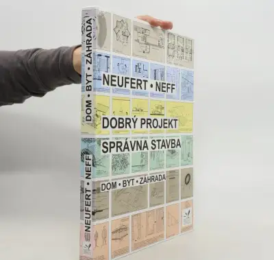 Dobrý projekt - správna stavba - Ludwig Neff Petr Neufert